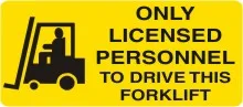 W 286 — ONLY LICENSED PERSONNEL TO DRIVE THIS FORKLIFT